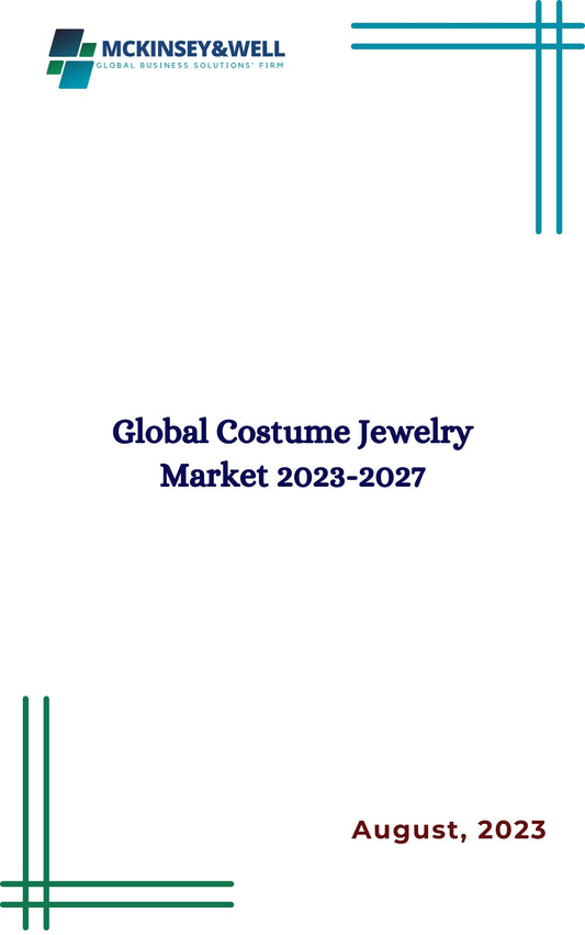 Global Costume Jewelry Market 2023-2027