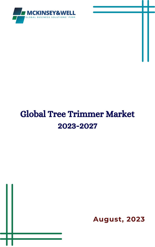 Global Tree Trimmer Market 2023-2027