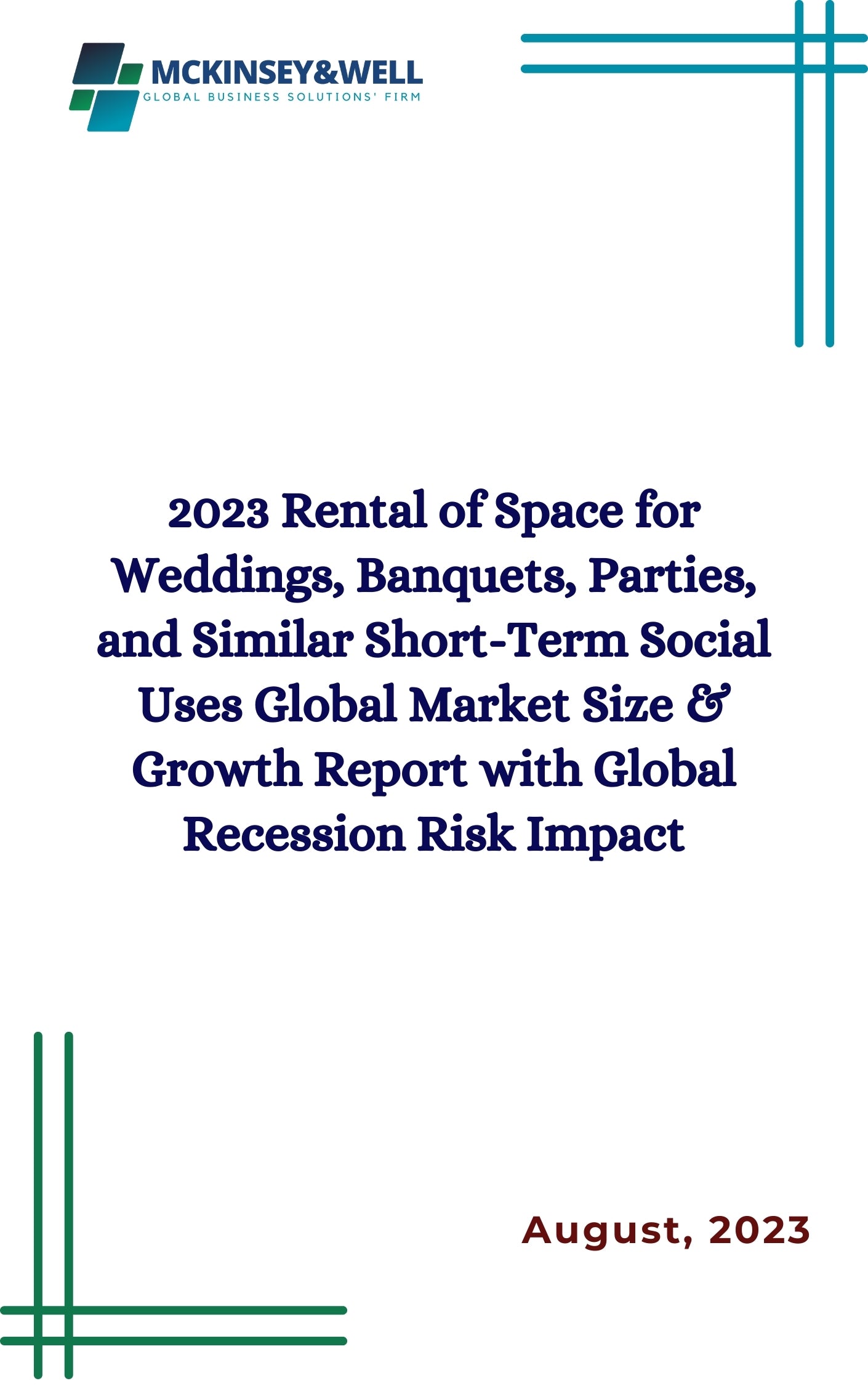 2023 Rental of Space for Weddings, Banquets, Parties, and Similar Short-Term Social Uses Global Market Size & Growth Report with Global Recession Risk Impact