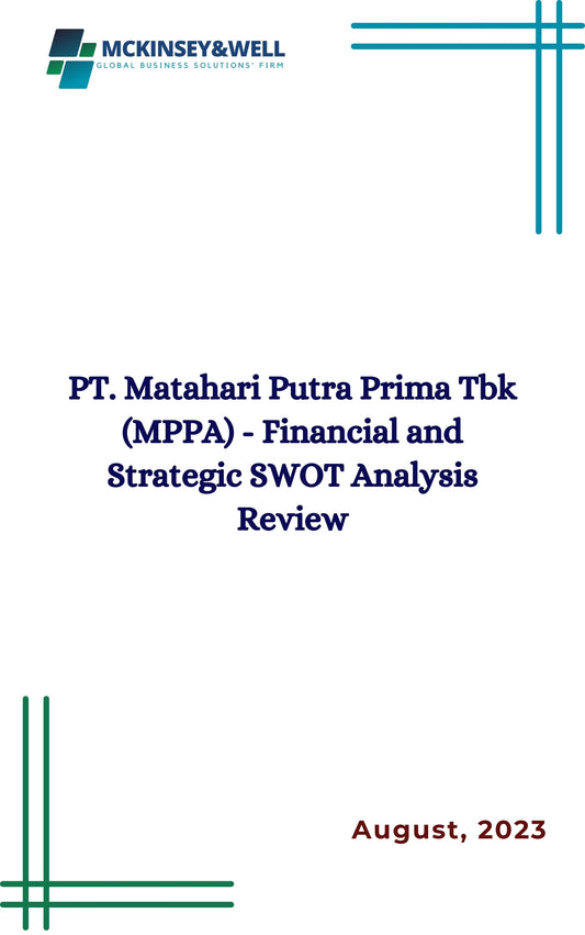 PT. Matahari Putra Prima Tbk (MPPA) - Financial and Strategic SWOT Analysis Review