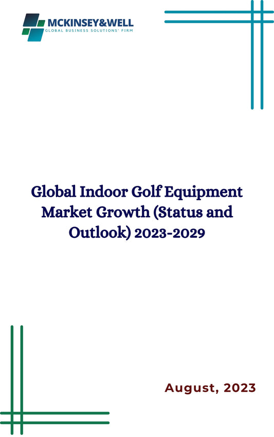 Global Indoor Golf Equipment Market Growth (Status and Outlook) 2023-2029