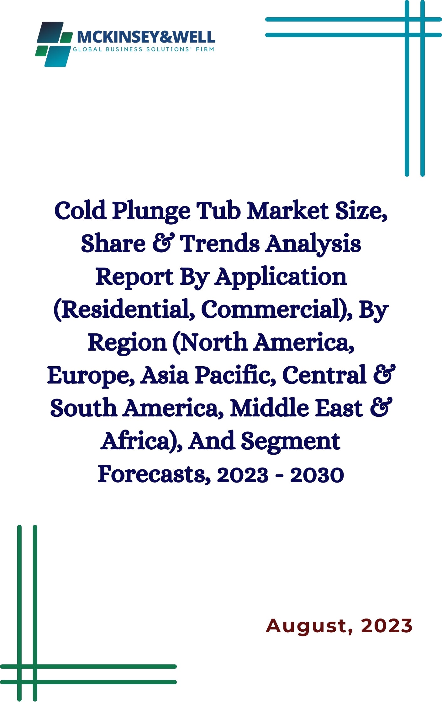 Cold Plunge Tub Market Size, Share & Trends Analysis Report By Application (Residential, Commercial), By Region (North America, Europe, Asia Pacific, Central & South America, Middle East & Africa), And Segment Forecasts, 2023 - 2030