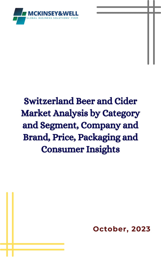 Switzerland Beer and Cider Market Analysis by Category and Segment, Company and Brand, Price, Packaging and Consumer Insights