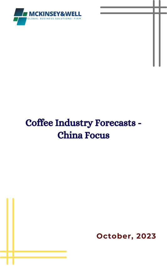 Coffee Industry Forecasts - China Focus