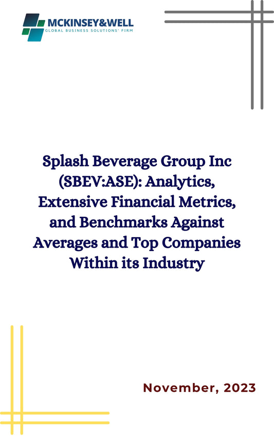 Splash Beverage Group Inc (SBEV:ASE): Analytics, Extensive Financial Metrics, and Benchmarks Against Averages and Top Companies Within its Industry