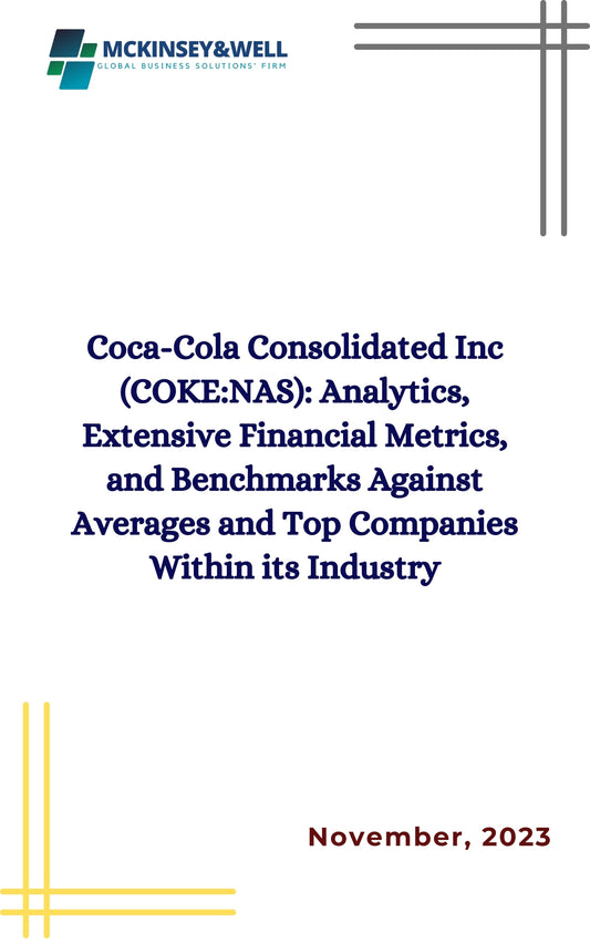 Coca-Cola Consolidated Inc (COKE:NAS): Analytics, Extensive Financial Metrics, and Benchmarks Against Averages and Top Companies Within its Industry