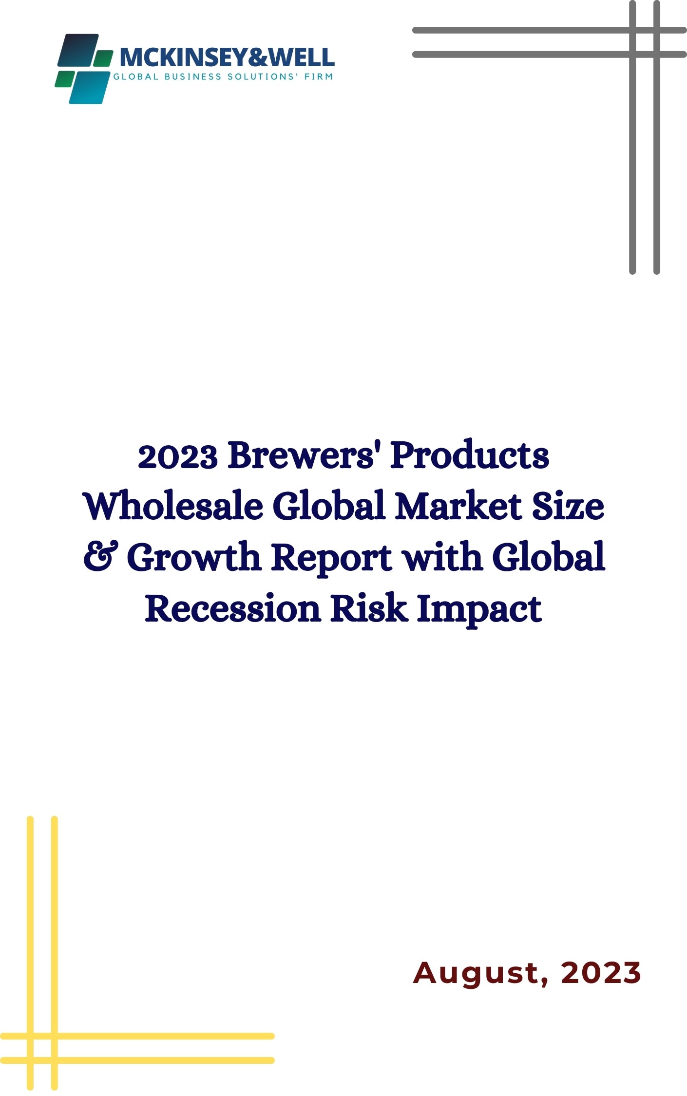 2023 Brewers' Products Wholesale Global Market Size & Growth Report with Global Recession Risk Impact