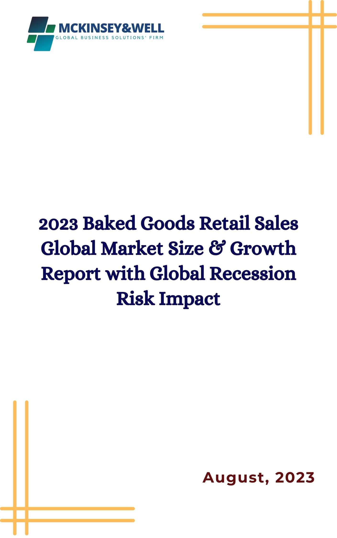 2023 Baked Goods Retail Sales Global Market Size & Growth Report with Global Recession Risk Impact