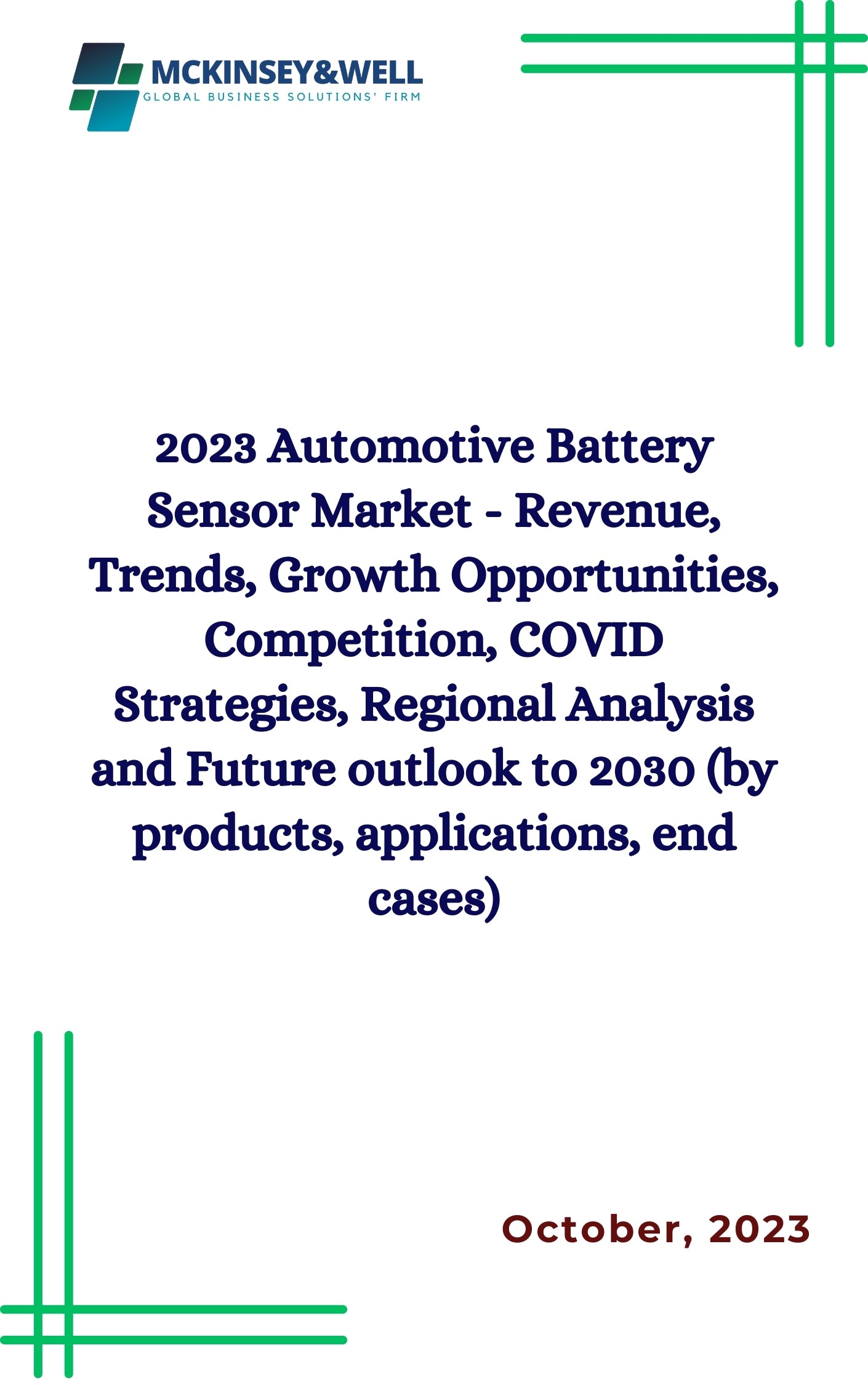 2023 Automotive Battery Sensor Market - Revenue, Trends, Growth Opportunities, Competition, COVID Strategies, Regional Analysis and Future outlook to 2030 (by products, applications, end cases)