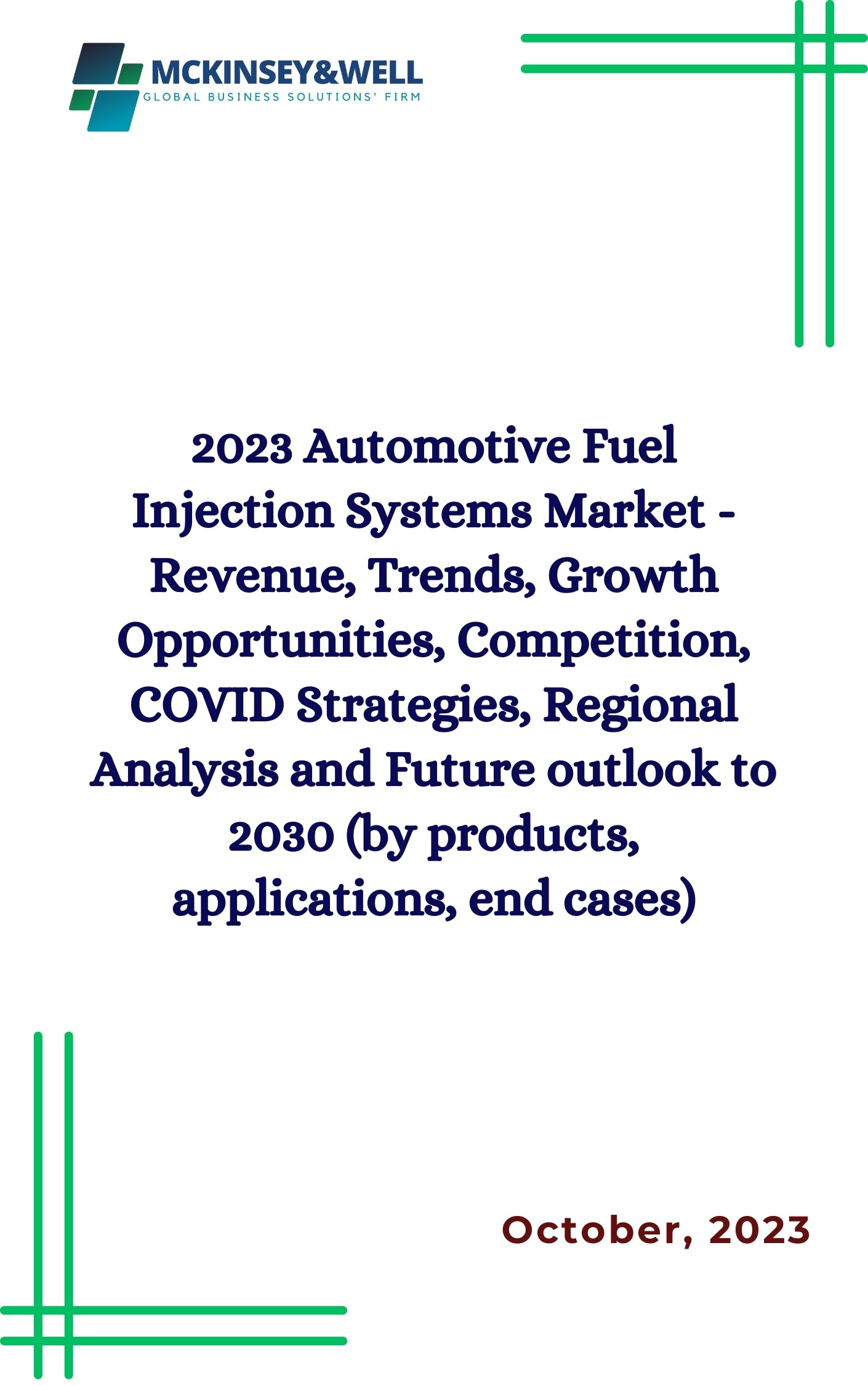 2023 Automotive Fuel Injection Systems Market - Revenue, Trends, Growth Opportunities, Competition, COVID Strategies, Regional Analysis and Future outlook to 2030 (by products, applications, end cases)