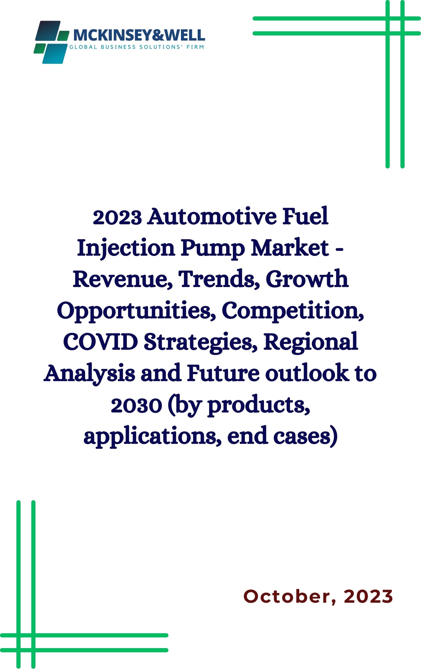 2023 Automotive Fuel Injection Pump Market - Revenue, Trends, Growth Opportunities, Competition, COVID Strategies, Regional Analysis and Future outlook to 2030 (by products, applications, end cases)