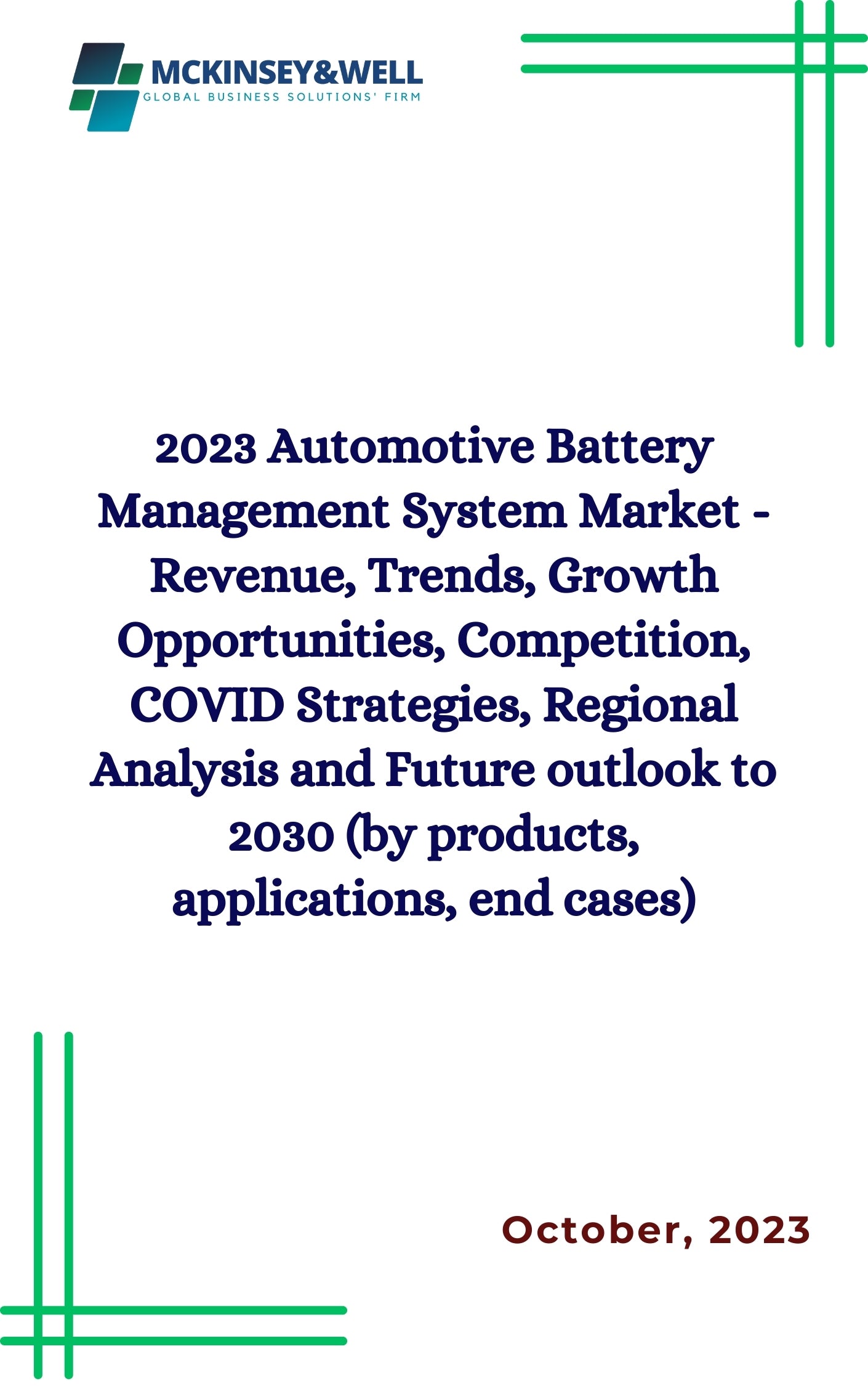 2023 Automotive Battery Management System Market - Revenue, Trends, Growth Opportunities, Competition, COVID Strategies, Regional Analysis and Future outlook to 2030 (by products, applications, end cases)