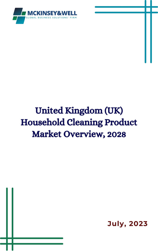 United Kingdom (UK) Household Cleaning Product Market Overview, 2028