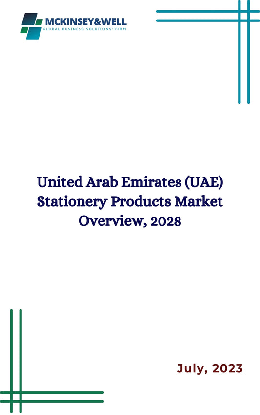 United Arab Emirates (UAE) Stationery Products Market Overview, 2028