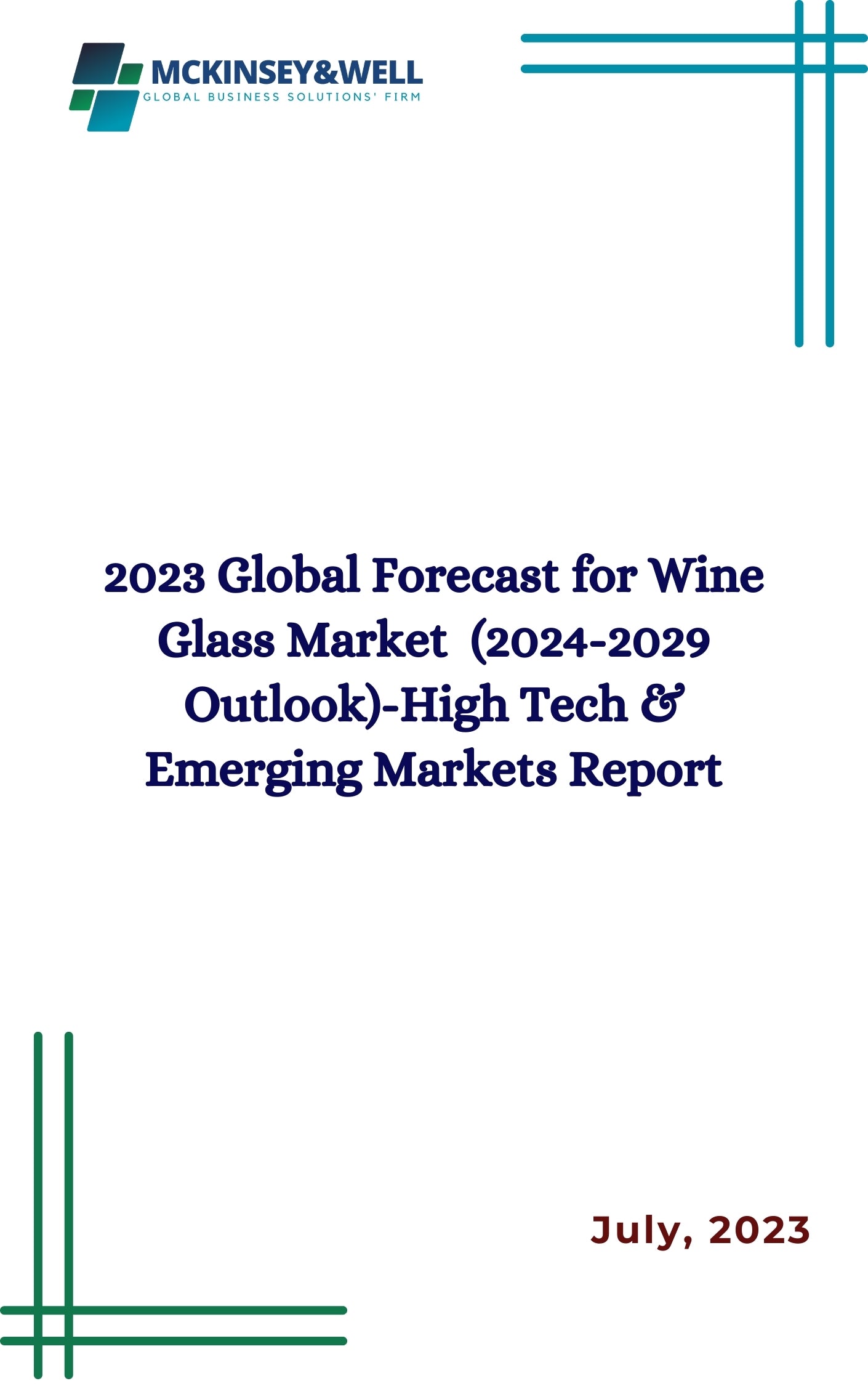 2023 Global Forecast for Wine Glass Market  (2024-2029 Outlook)-High Tech & Emerging Markets Report