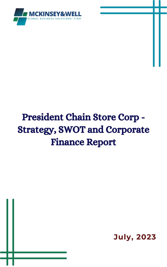 President Chain Store Corp - Strategy, SWOT and Corporate Finance Report