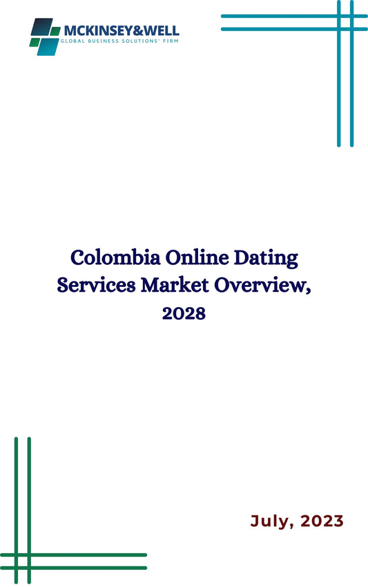 Colombia Online Dating Services Market Overview, 2028