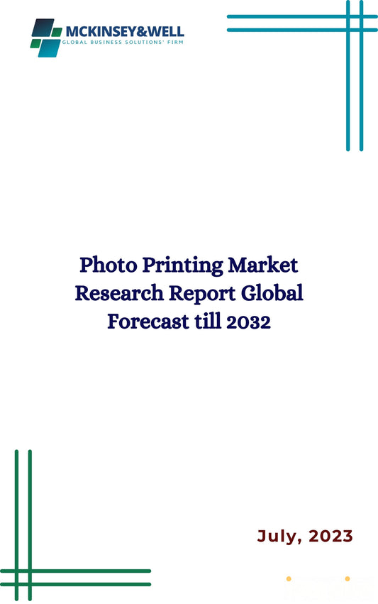 Photo Printing Market Research Report Global Forecast till 2032