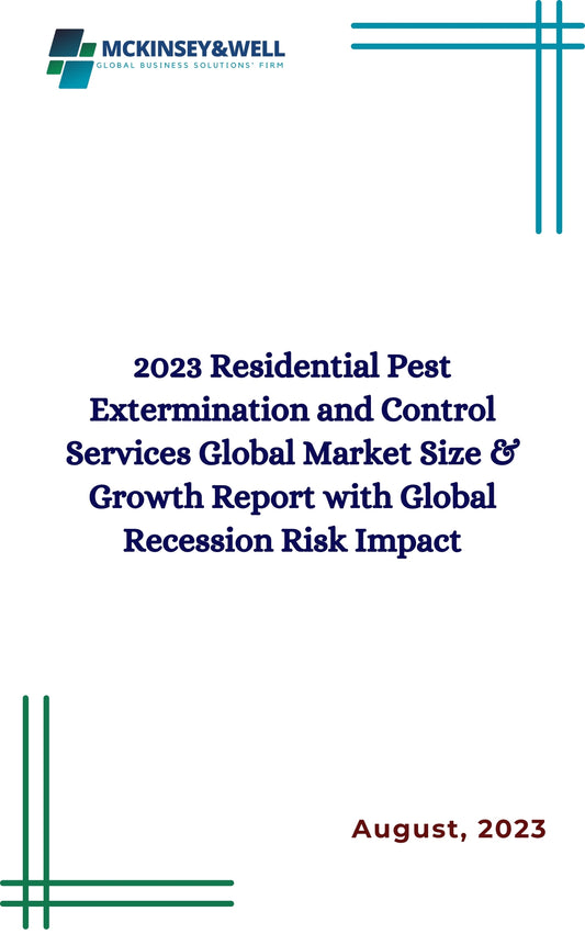 2023 Residential Pest Extermination and Control Services Global Market Size & Growth Report with Global Recession Risk Impact