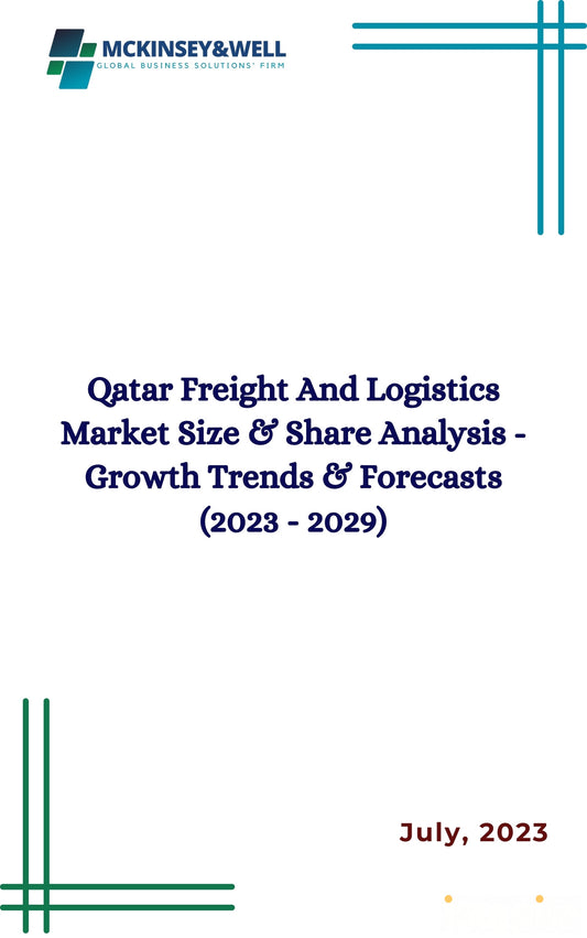 Qatar Freight And Logistics Market Size & Share Analysis - Growth Trends & Forecasts (2023 - 2029)