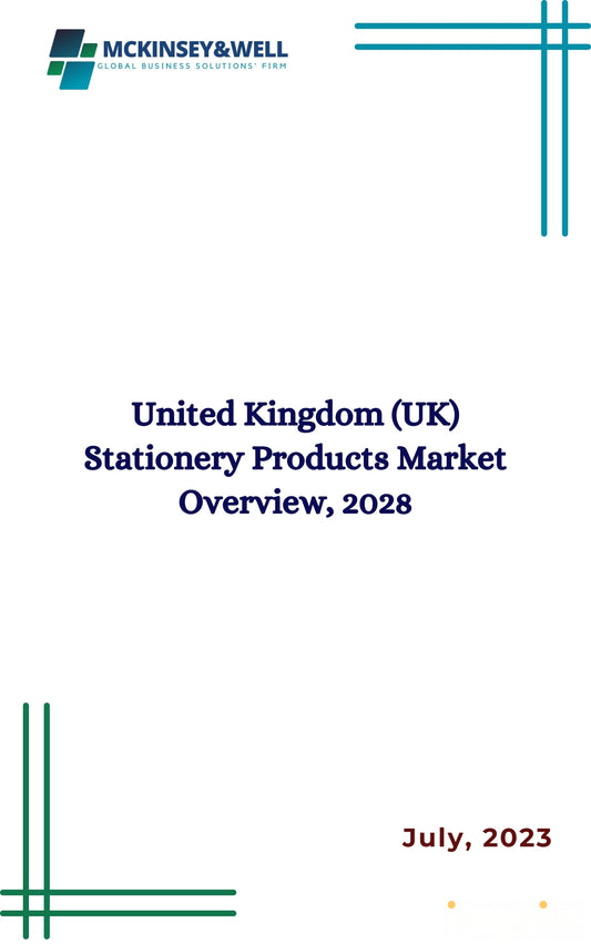 United Kingdom (UK) Stationery Products Market Overview, 2028