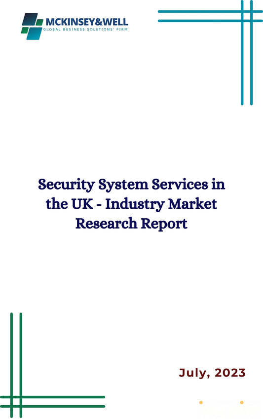 Security System Services in the UK - Industry Market Research Report