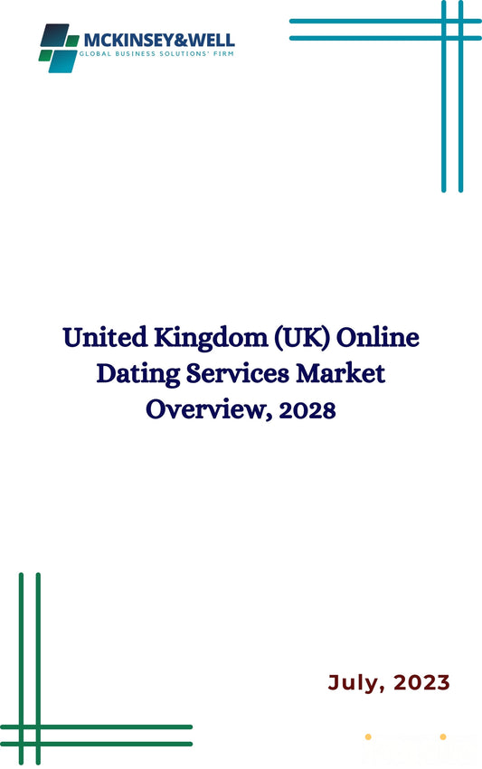 United Kingdom (UK) Online Dating Services Market Overview, 2028