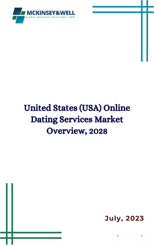 United States (USA) Online Dating Services Market Overview, 2028