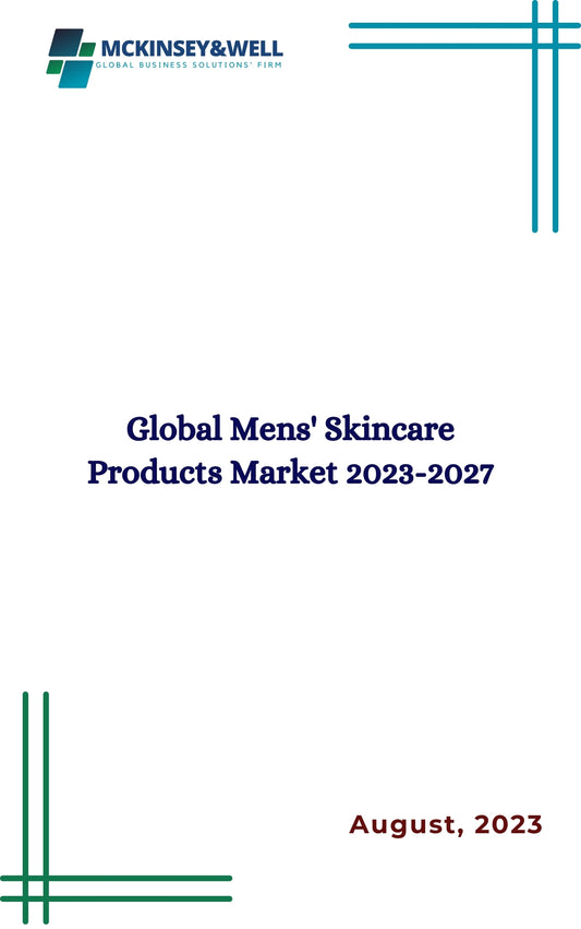 Global Mens' Skincare Products Market 2023-2027