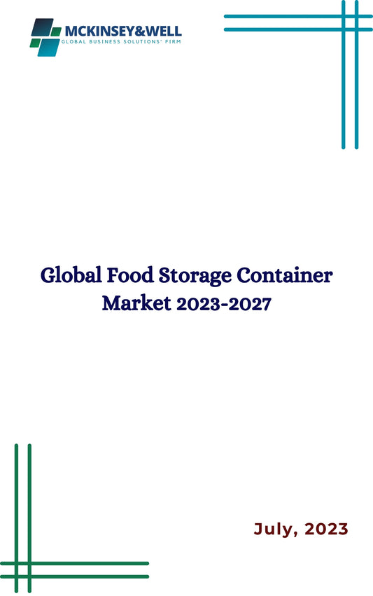 Global Food Storage Container Market 2023-2027