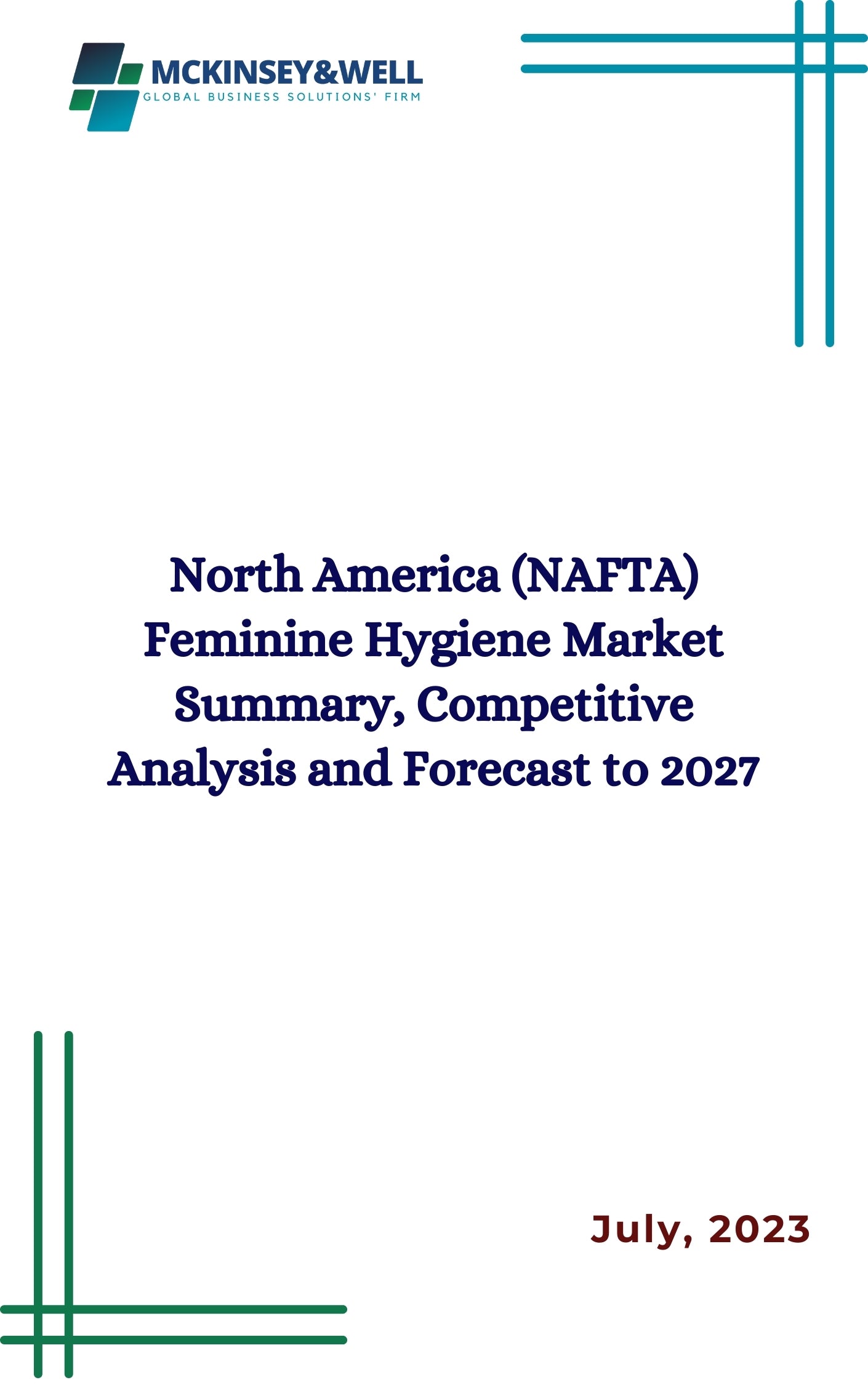 North America (NAFTA) Feminine Hygiene Market Summary, Competitive Analysis and Forecast to 2027