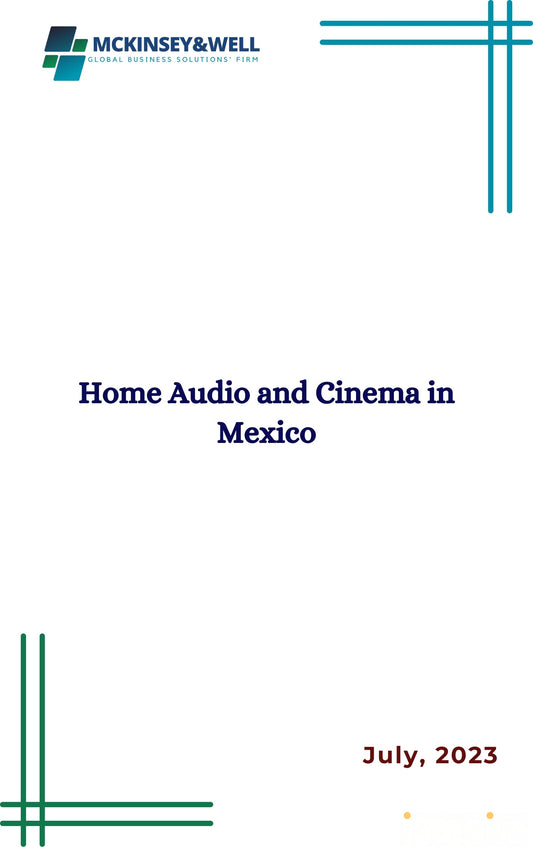 Home Audio and Cinema in Mexico