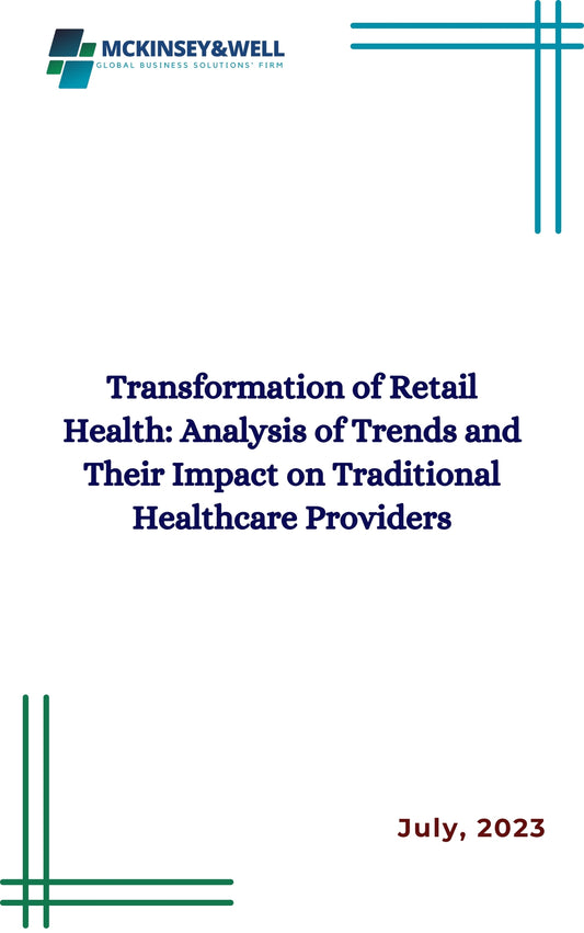 Transformation of Retail Health: Analysis of Trends and Their Impact on Traditional Healthcare Providers