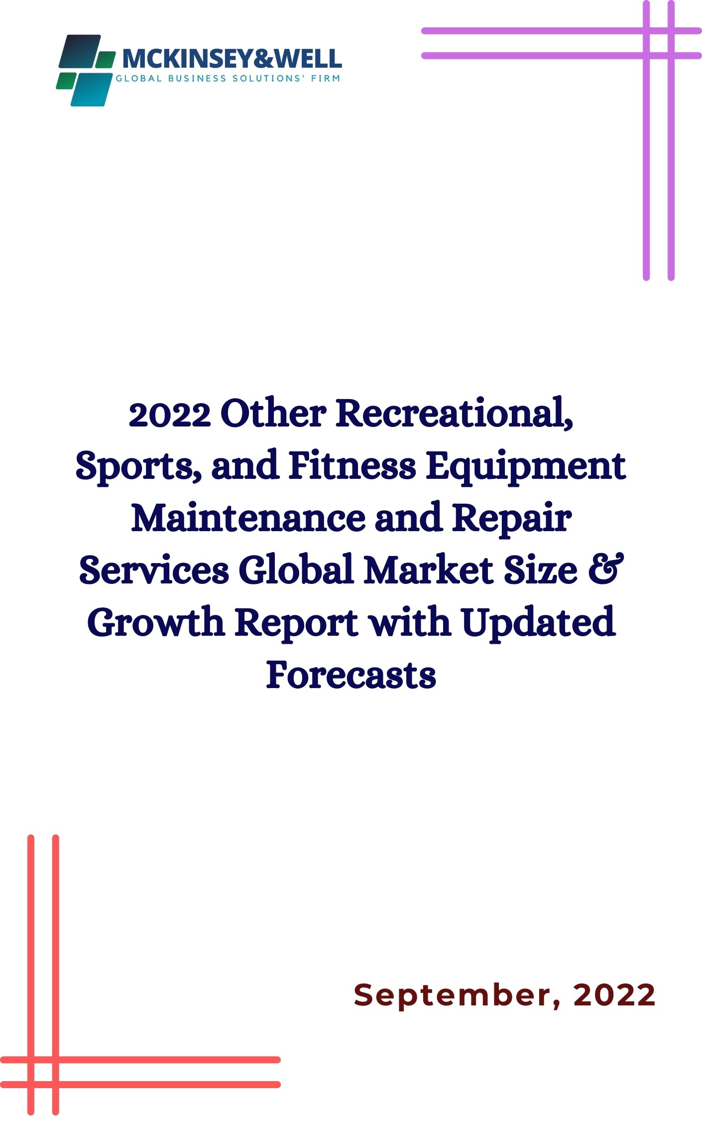 2022 Other Recreational, Sports, and Fitness Equipment Maintenance and Repair Services Global Market Size & Growth Report with Updated Forecasts