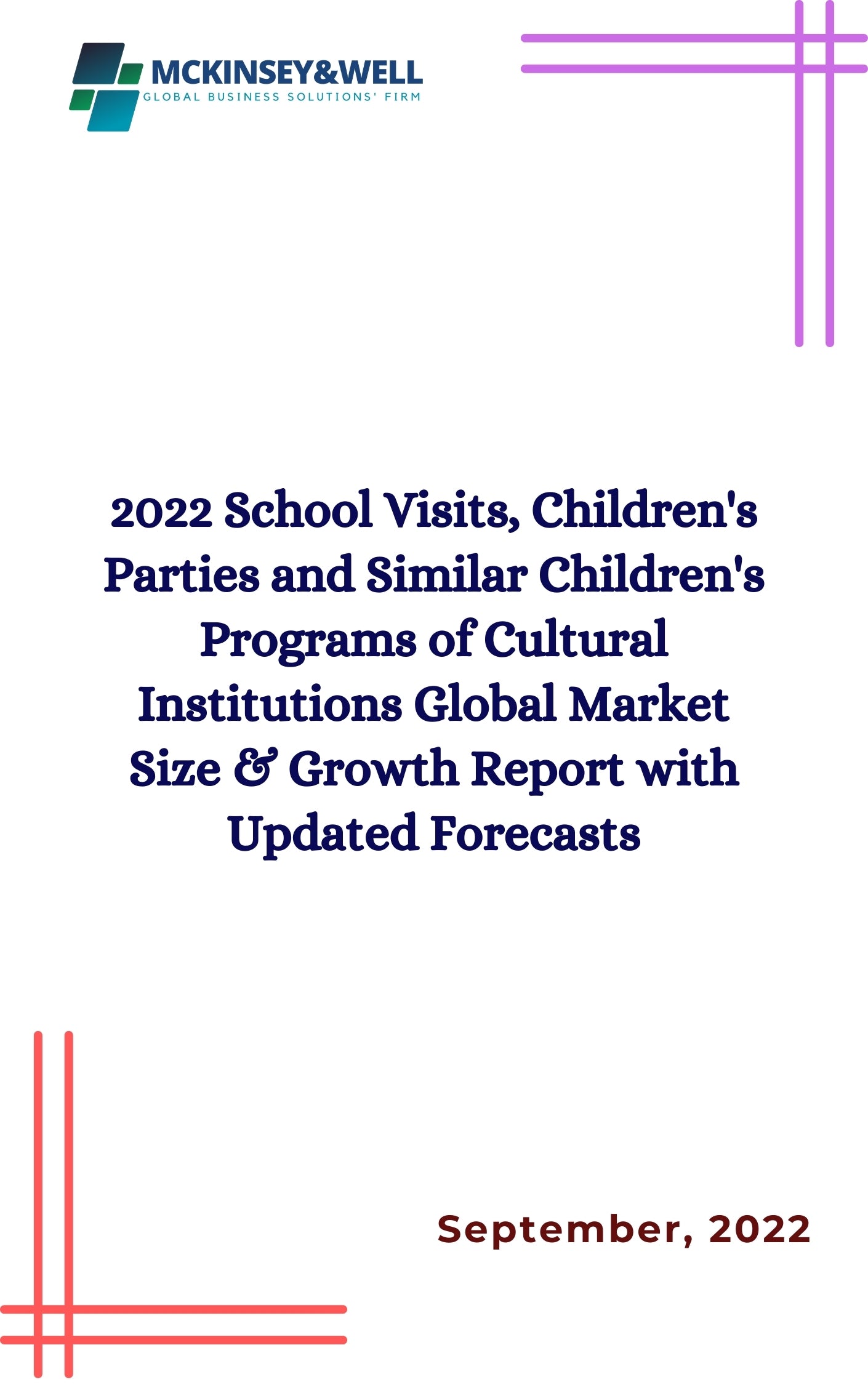 2022 School Visits, Children's Parties and Similar Children's Programs of Cultural Institutions Global Market Size & Growth Report with Updated Forecasts