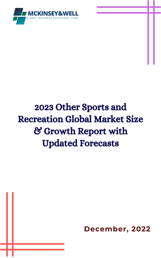 2023 Other Sports and Recreation Global Market Size & Growth Report with Updated Forecasts