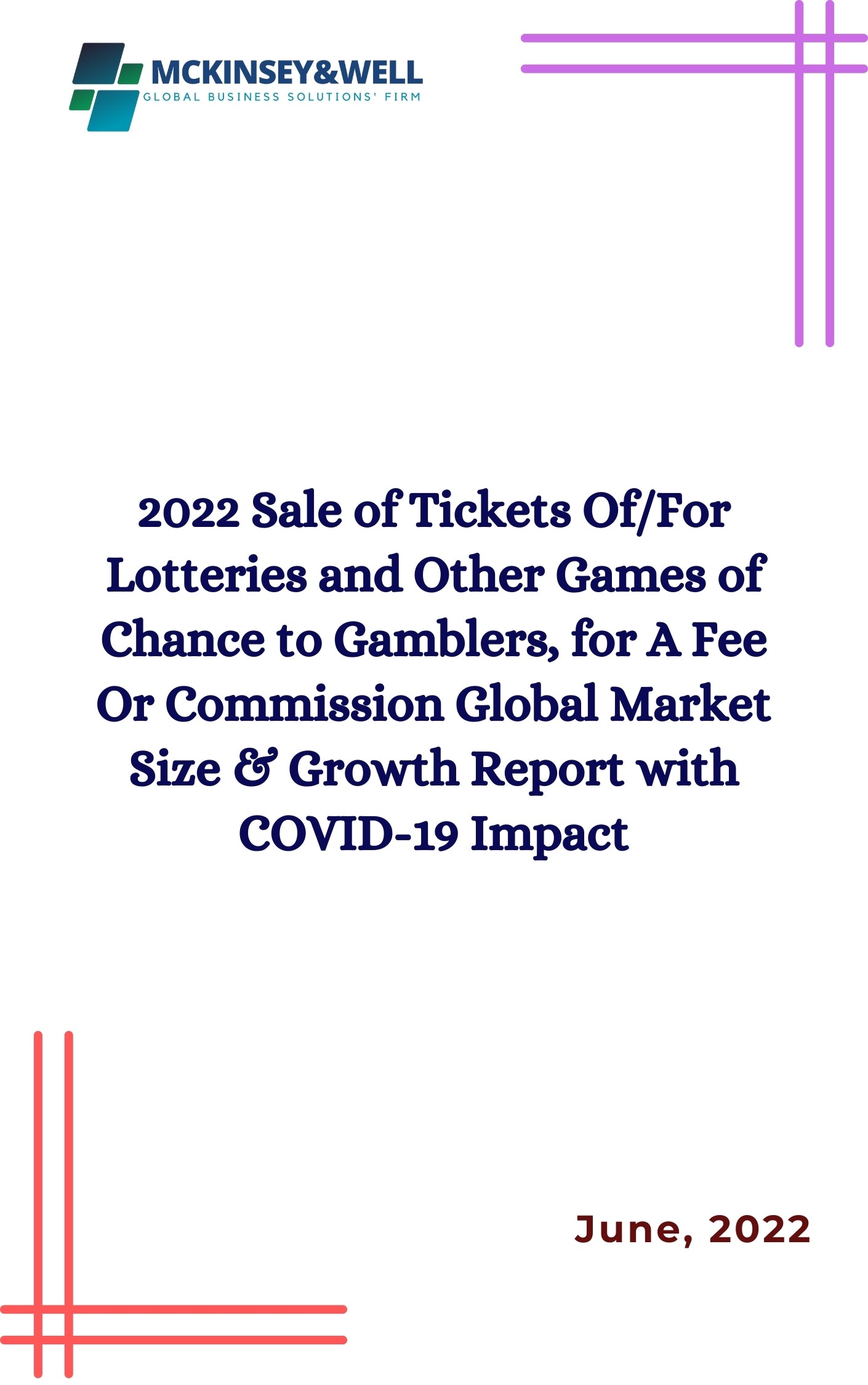 2022 Sale of Tickets Of/For Lotteries and Other Games of Chance to Gamblers, for A Fee Or Commission Global Market Size & Growth Report with COVID-19 Impact