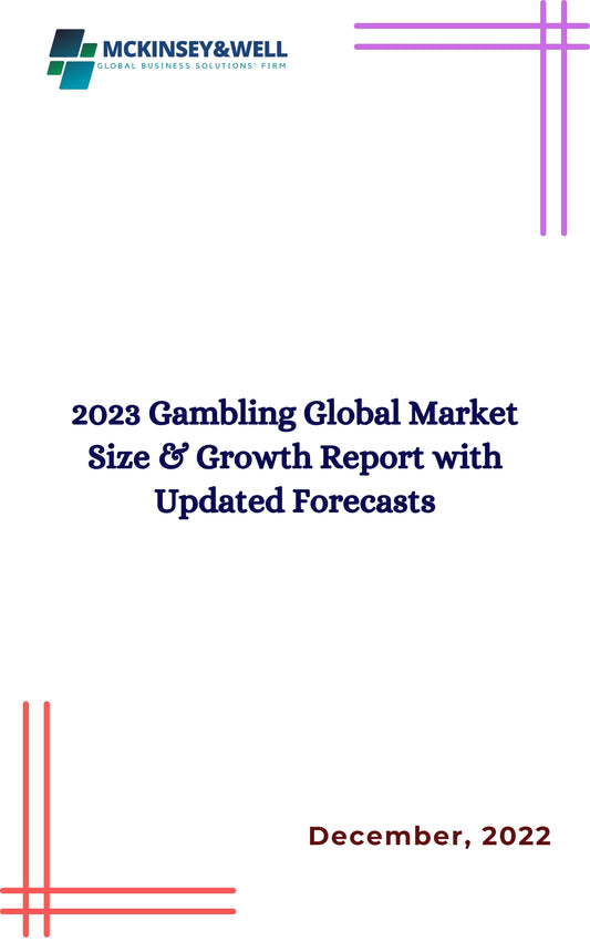 2023 Gambling Global Market Size & Growth Report with Updated Forecasts