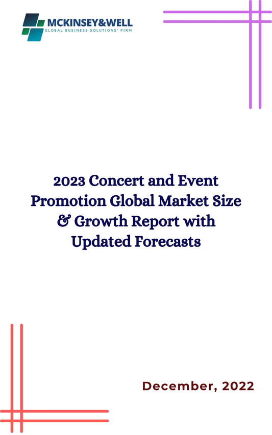 2023 Concert and Event Promotion Global Market Size & Growth Report with Updated Forecasts