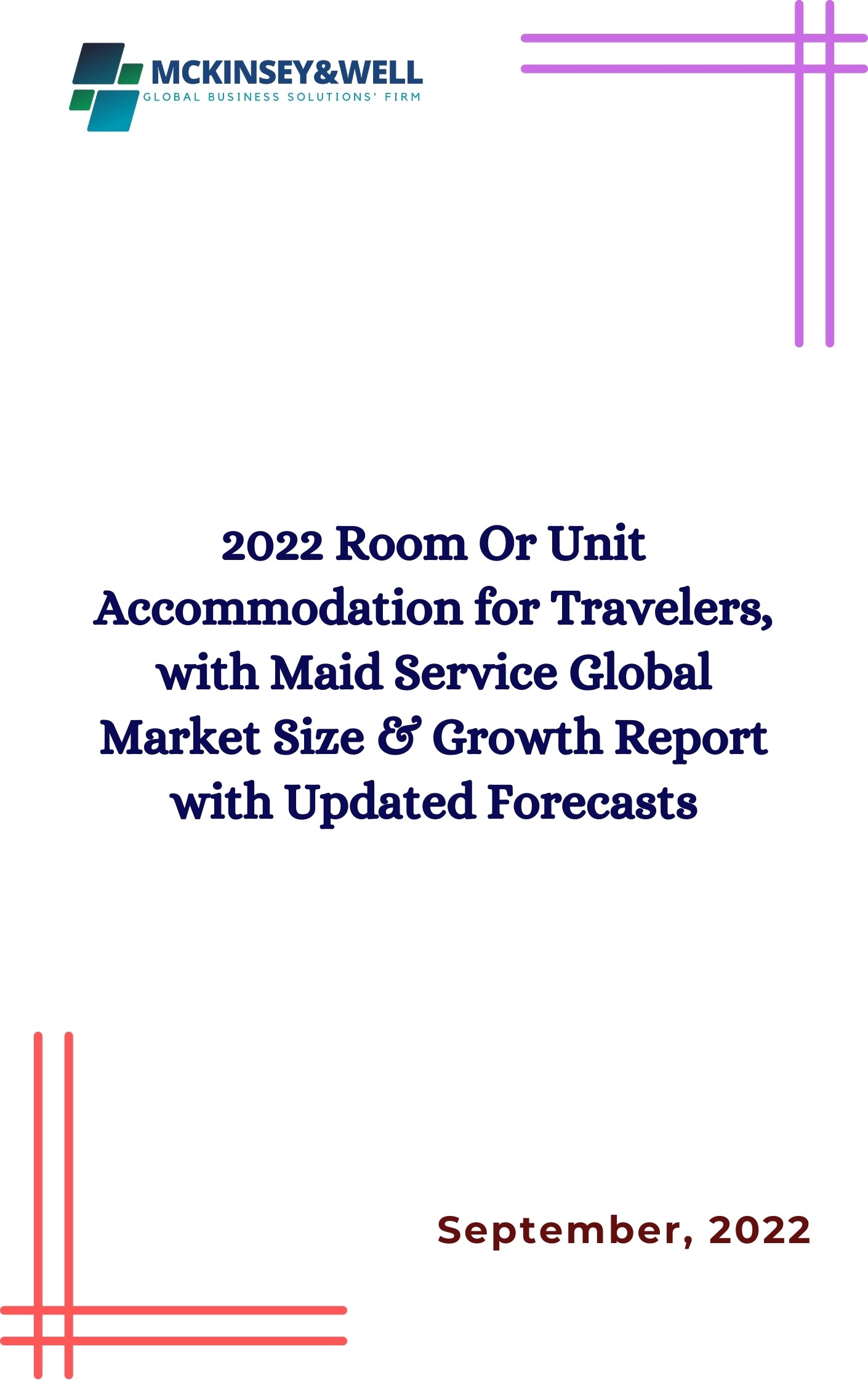 2022 Room Or Unit Accommodation for Travelers, with Maid Service Global Market Size & Growth Report with Updated Forecasts