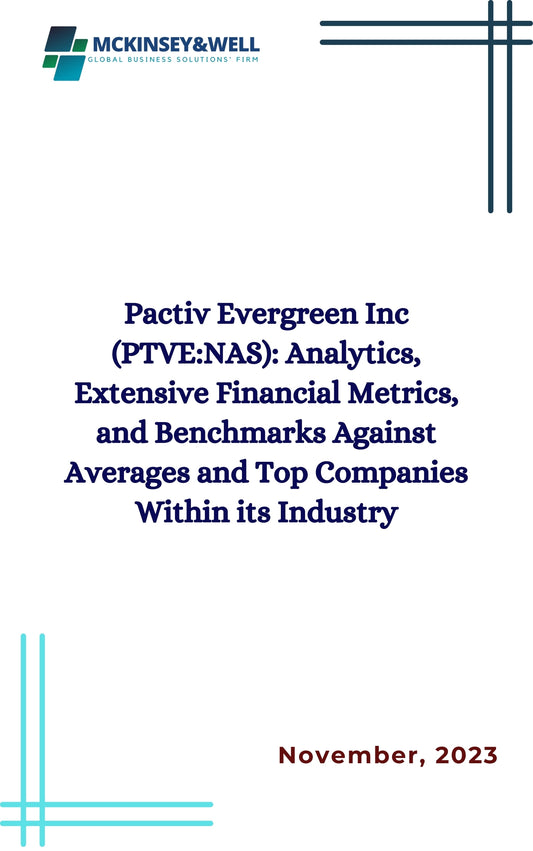 Pactiv Evergreen Inc (PTVE:NAS): Analytics, Extensive Financial Metrics, and Benchmarks Against Averages and Top Companies Within its Industry