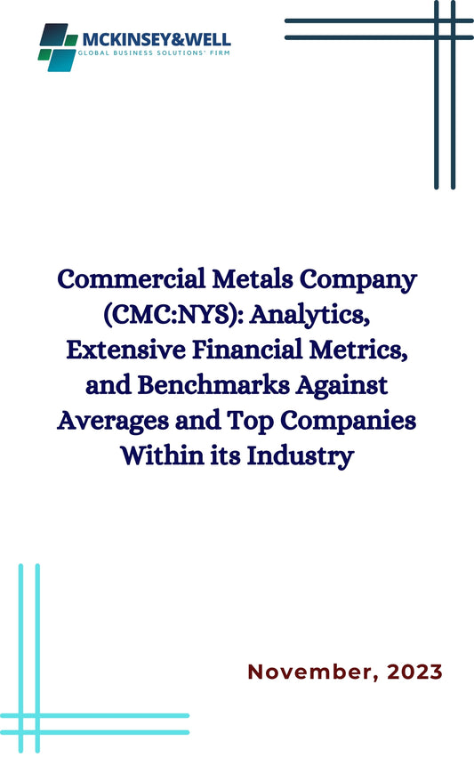 Commercial Metals Company (CMC:NYS): Analytics, Extensive Financial Metrics, and Benchmarks Against Averages and Top Companies Within its Industry