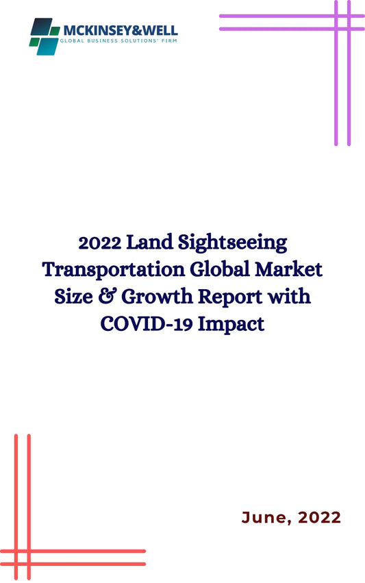 2022 Land Sightseeing Transportation Global Market Size & Growth Report with COVID-19 Impact