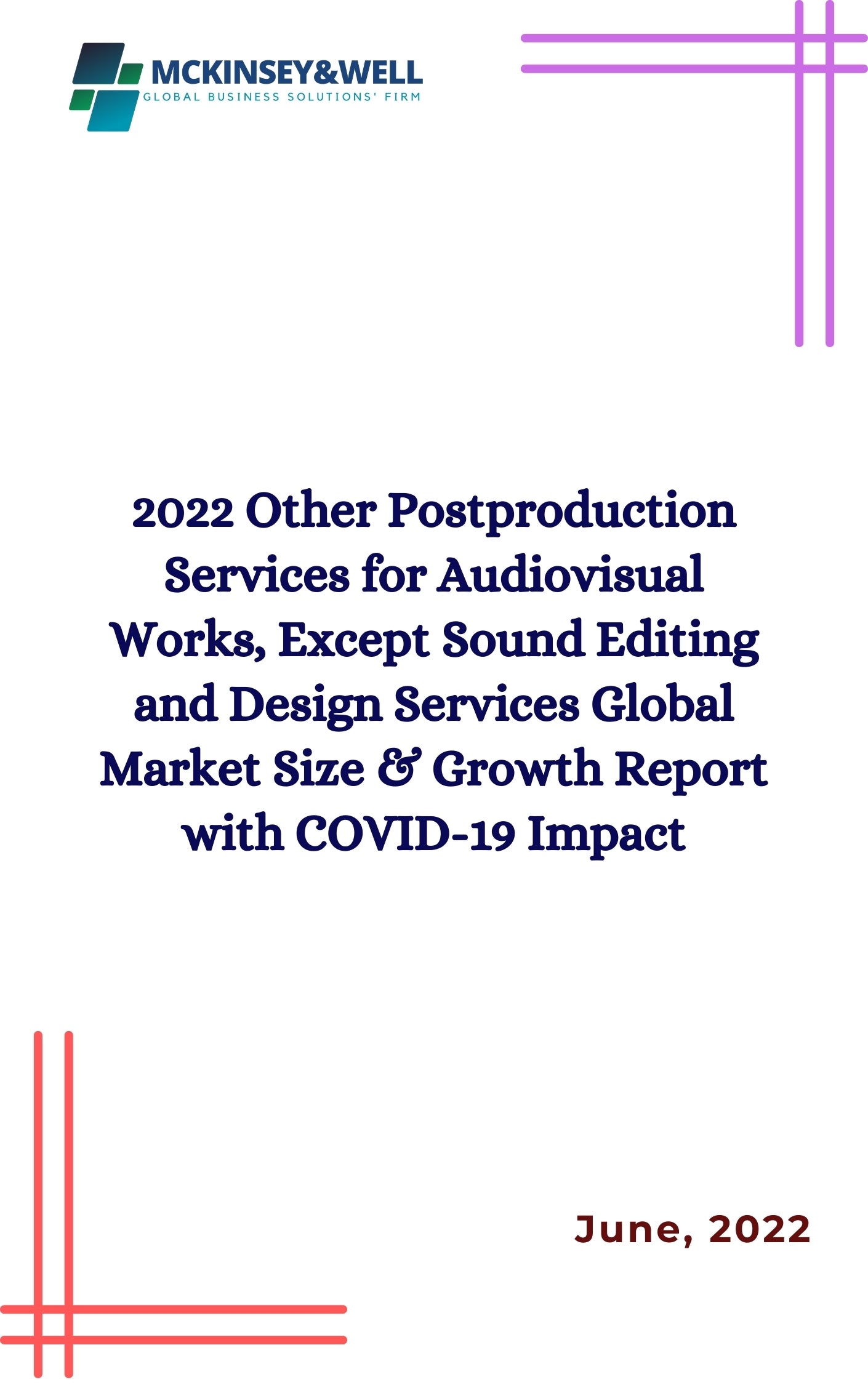 2022 Other Postproduction Services for Audiovisual Works, Except Sound Editing and Design Services Global Market Size & Growth Report with COVID-19 Impact