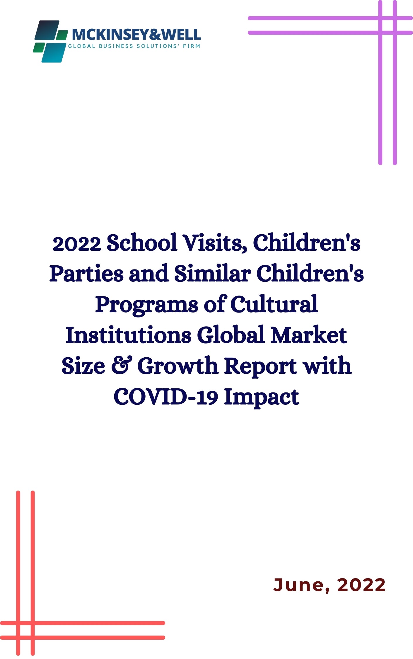 2022 School Visits, Children's Parties and Similar Children's Programs of Cultural Institutions Global Market Size & Growth Report with COVID-19 Impact