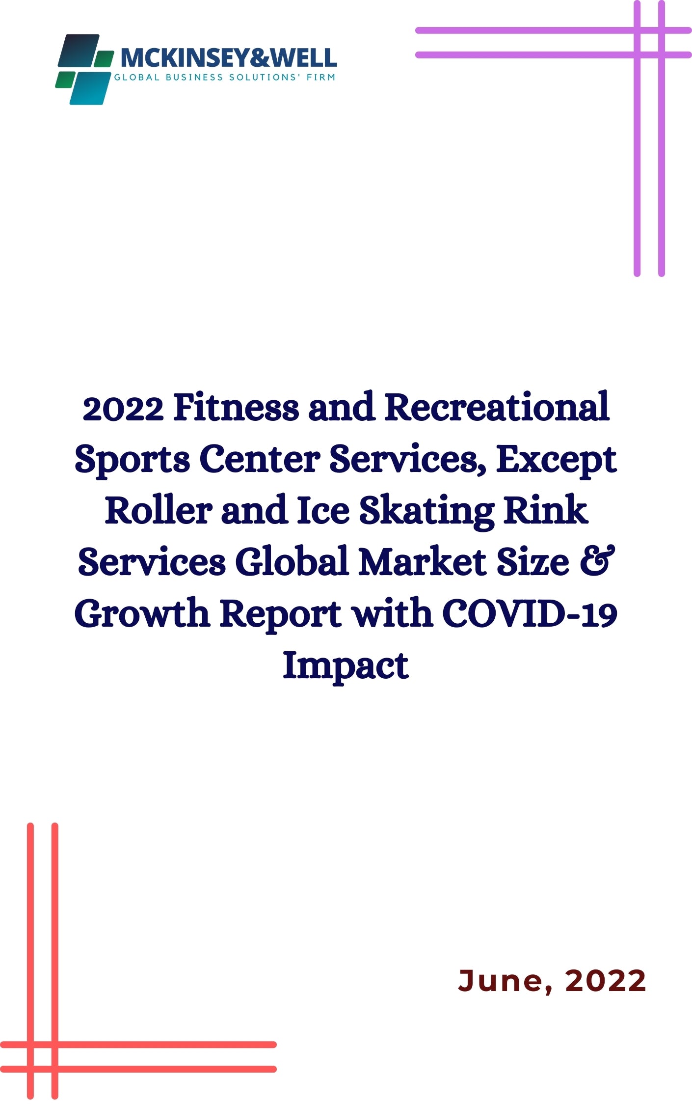 2022 Fitness and Recreational Sports Center Services, Except Roller and Ice Skating Rink Services Global Market Size & Growth Report with COVID-19 Impact