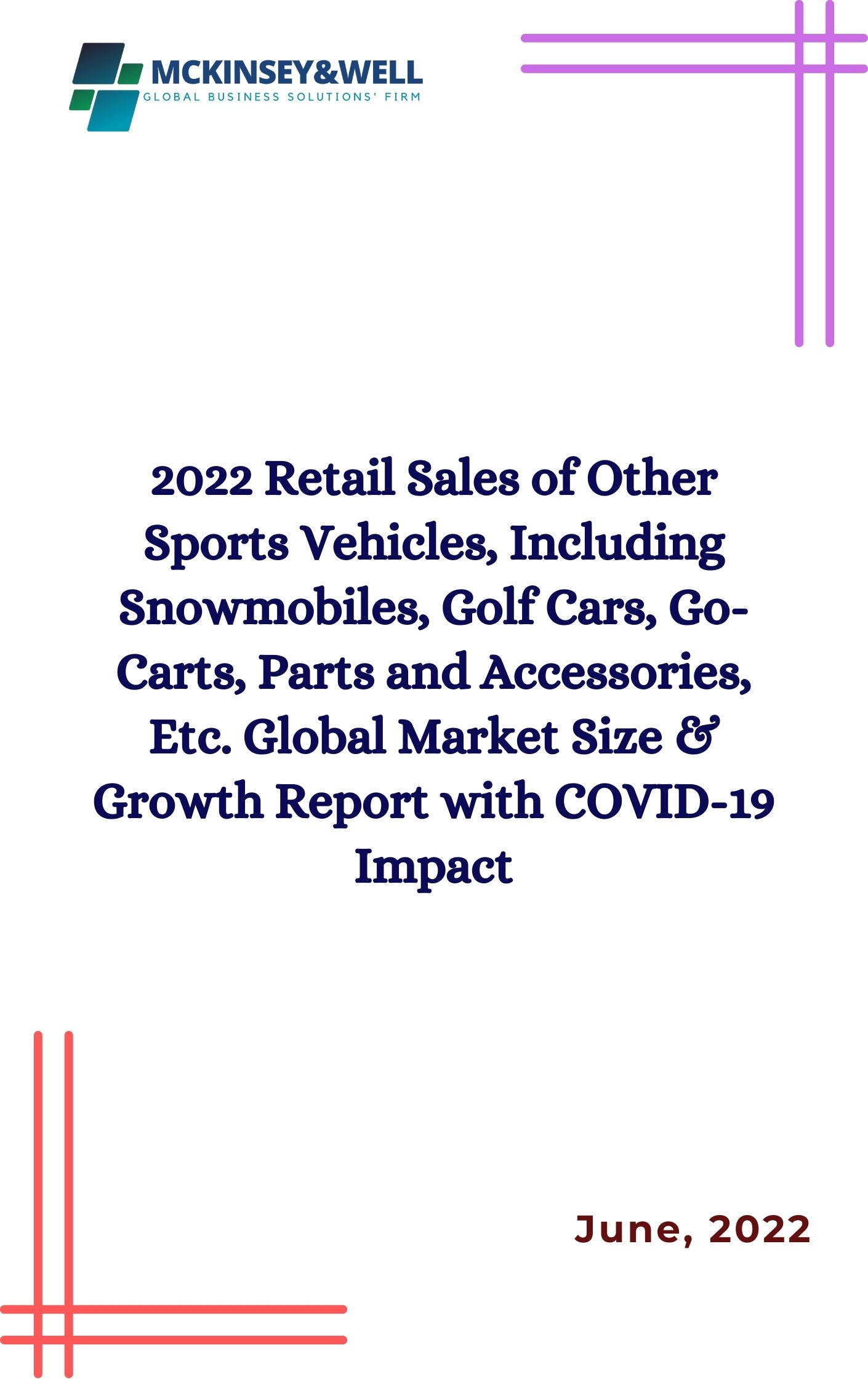 2022 Retail Sales of Other Sports Vehicles, Including Snowmobiles, Golf Cars, Go-Carts, Parts and Accessories, Etc. Global Market Size & Growth Report with COVID-19 Impact