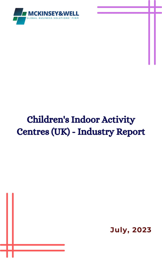 Children's Indoor Activity Centres (UK) - Industry Report