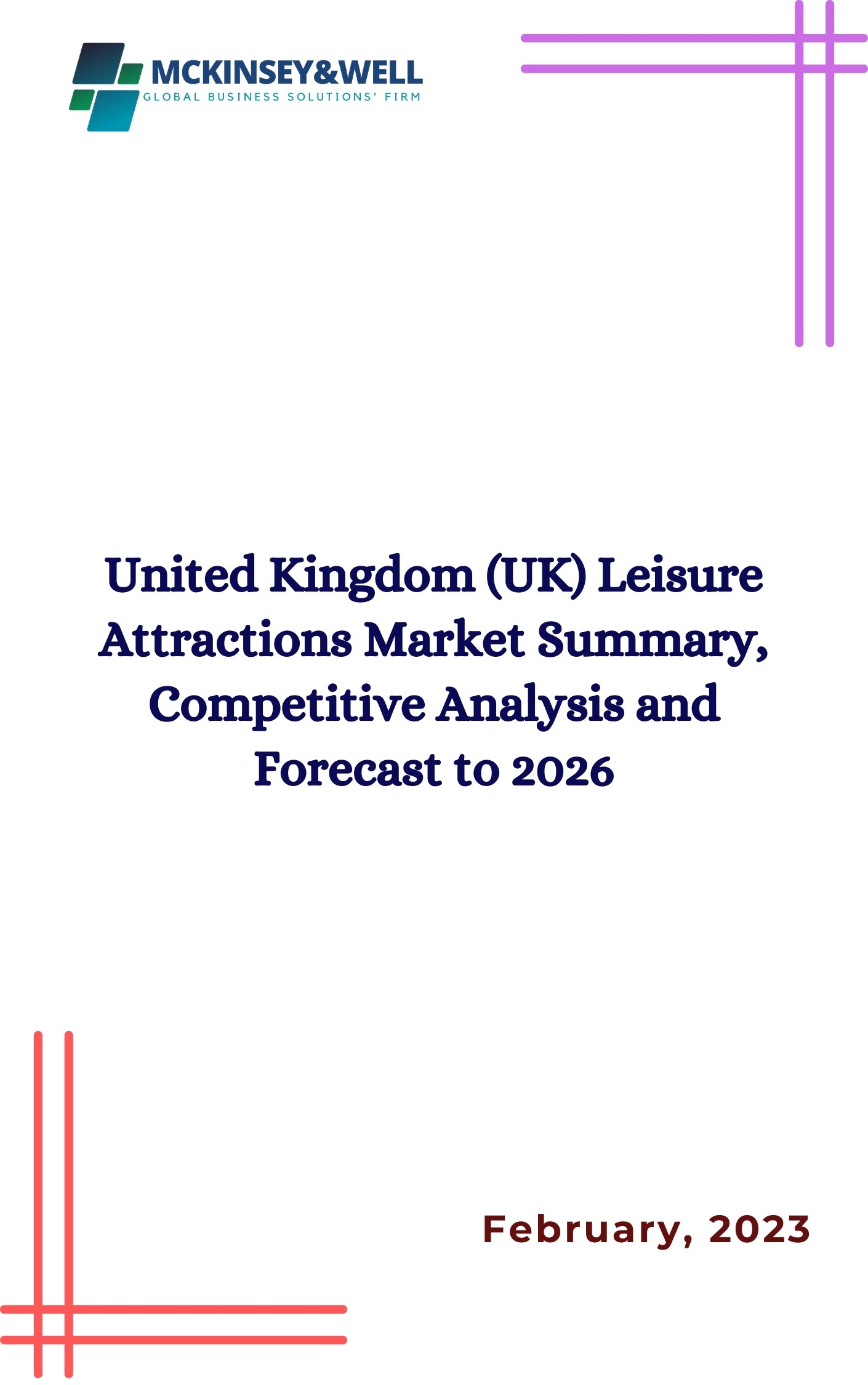 United Kingdom (UK) Leisure Attractions Market Summary, Competitive Analysis and Forecast to 2026