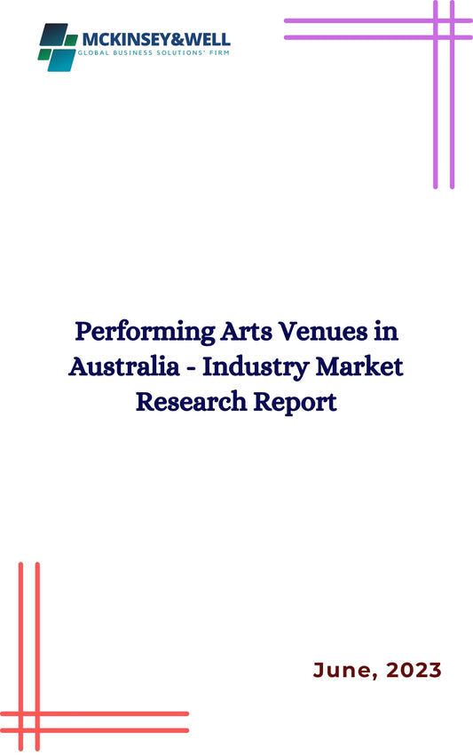 Performing Arts Venues in Australia - Industry Market Research Report